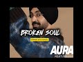 BROKEN SOUL AURA Diljit Dosanjh mp3