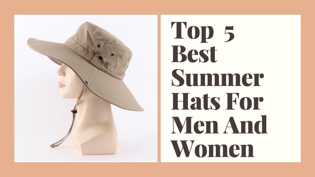 Top 5 Best Summer Hats