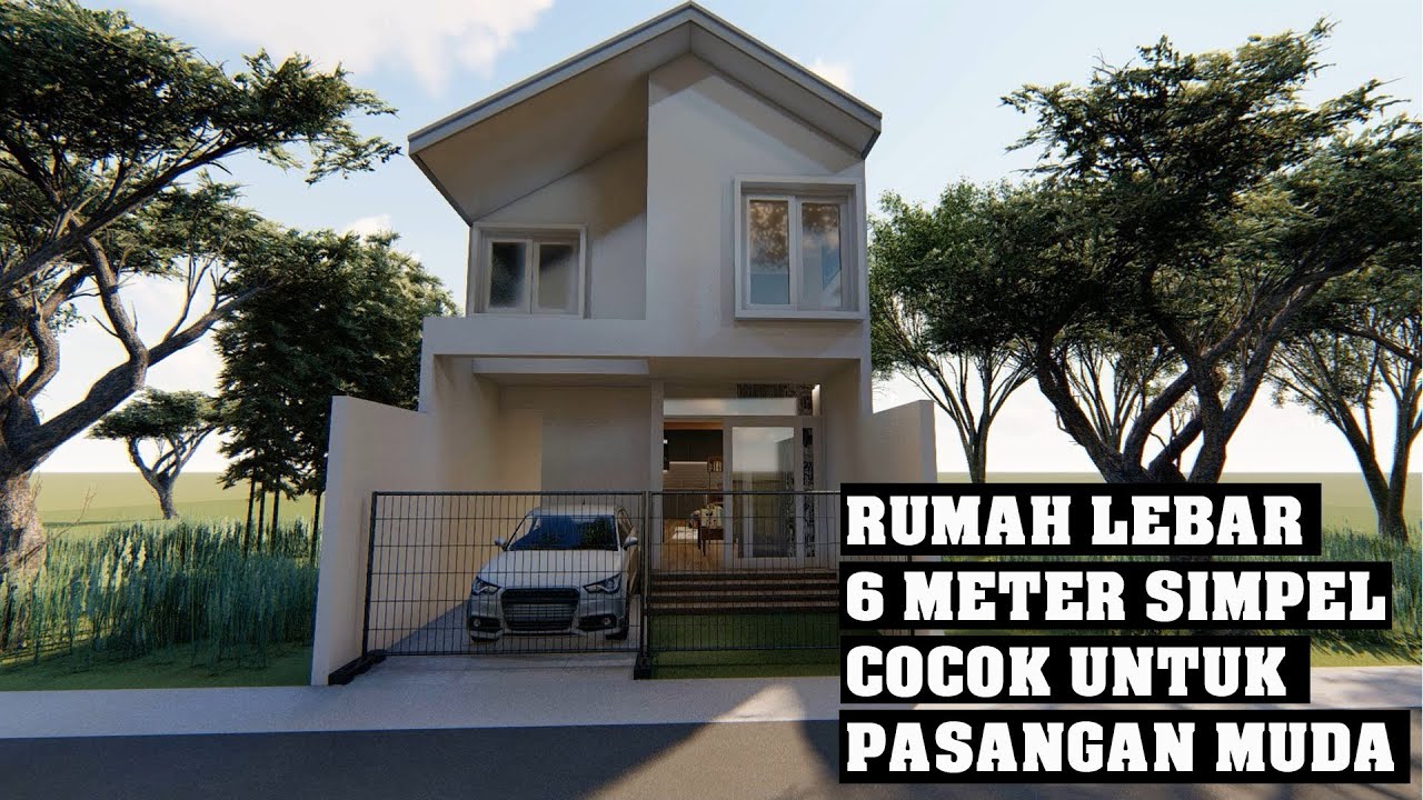 Desain Rumah Lebar 6m x 15m Cocok Untuk Pasangan Muda Guys 