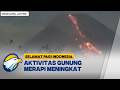 Aktivitas Gunung Merapi Meningkat, Warga Diminta Waspada  - [Selamat Pagi Indonesia]