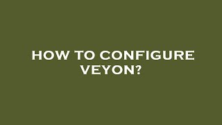 How to configure veyon