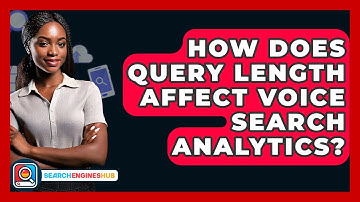How Does Query Length Affect Voice Search Analytics? - SearchEnginesHub.com