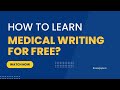 How to learn medical writing for free