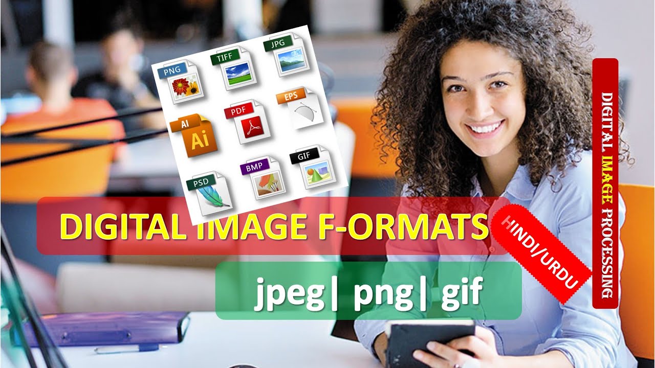 What are DIGITAL IMAGE FORMATS jpeg png gif DIGITAL IMAGE