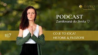 #17: Co je to jóga? aneb úvod historie a filozofie jógy ♡ Podcast Zamilovaná do života