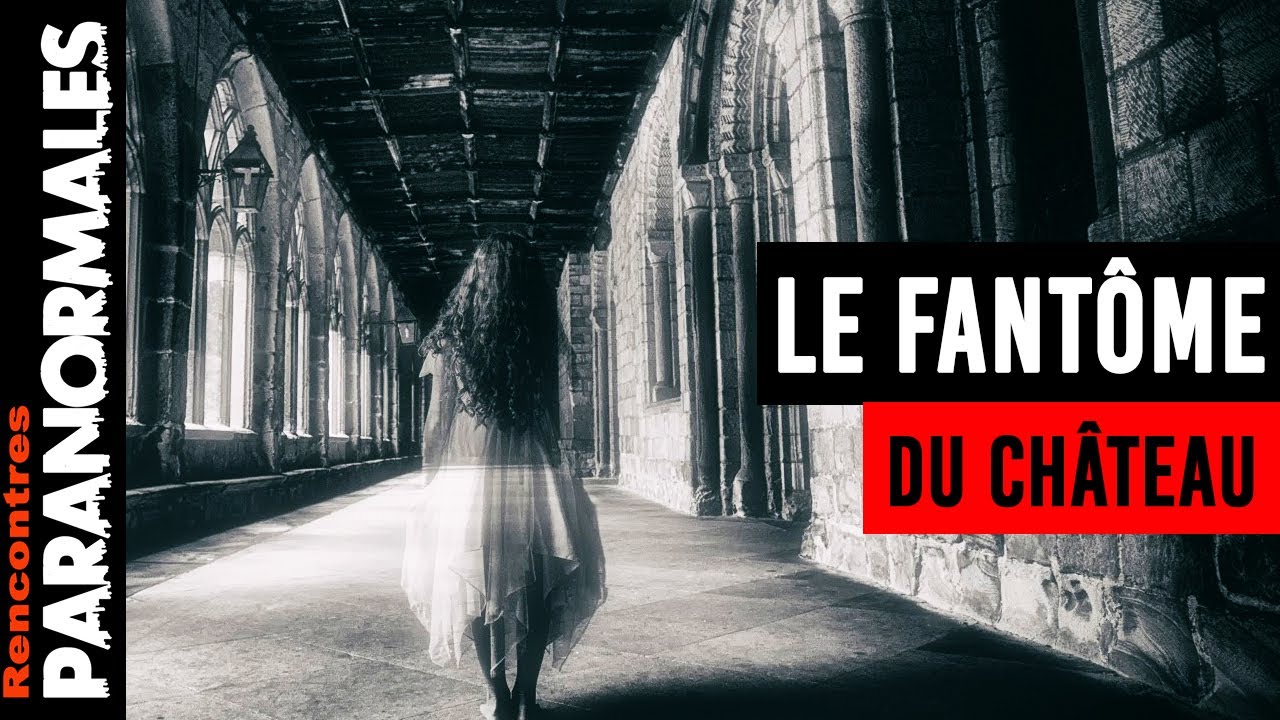 🎬 Enquête Paranormale : Le Fantômes du Château ! - YouTube