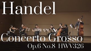 G.F. Handel - Concerto grosso c-moll Op.6 No.8 HWV326 _ ヘンデル - 合奏協奏曲集Op.6より第8番