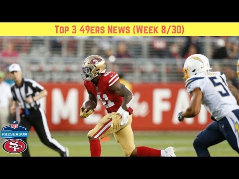 top-3-49ers-news-(preseason-vs-chargers,-injuries,-roster-cuts)