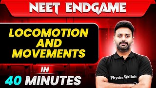 LOCOMOTION AND MOVEMENT in 40 Minutes || NEET 2024