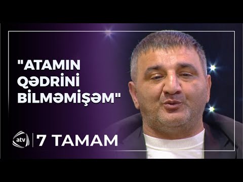 Atam mənim qazancımı yeyə bilmədi - Rüfət Nasosnu atasından danışıb, kövrəldi / 7 Tamam