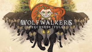 WolfWalkers - Speechless (Full)