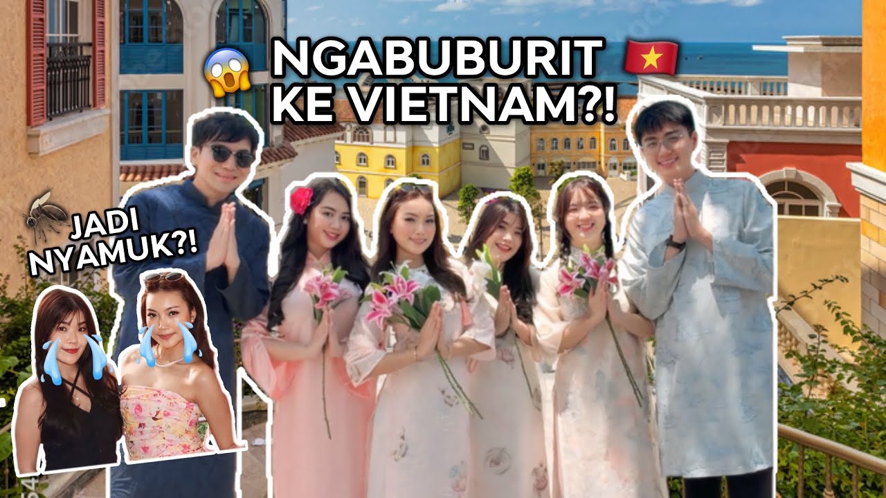 NGABUBURIT BARENG BESTIE KE VIETNAM🇻🇳🥰 | CICI KOREA DAN JESSICA JADI NYAMUK?!😱