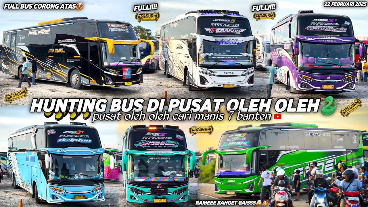 FULL BUS TELOLET BASURI🤩hunting bus di pusat oleh oleh CM7 banten‼️banyak bus dari pantai anyer🥳