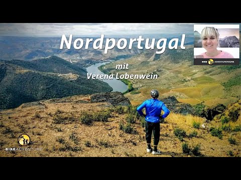 Portugals Norden mit dem Dourotal, Reisevortrag mit Verena Lobenwein