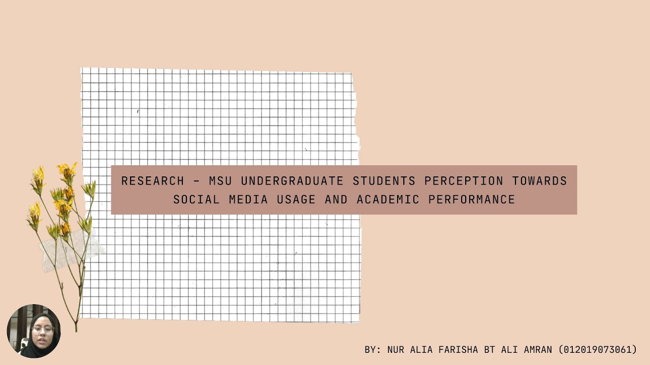 RESEARCH: MSU UNDERGRADUATE STUDENTS PERCEPTION TOWARDS SOCIAL MEDIA USAGE AND ACADEMIC PERFORMANCE
