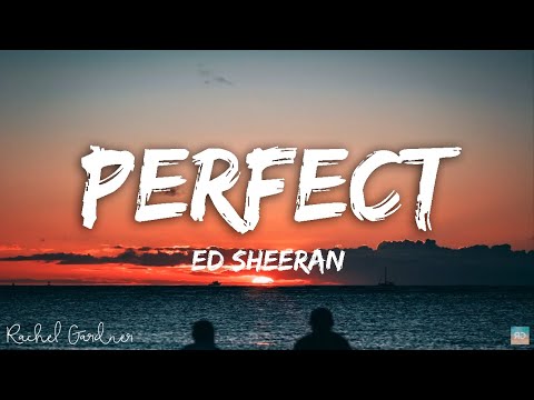 Ed Sheeran - Perfect (Lyrics)