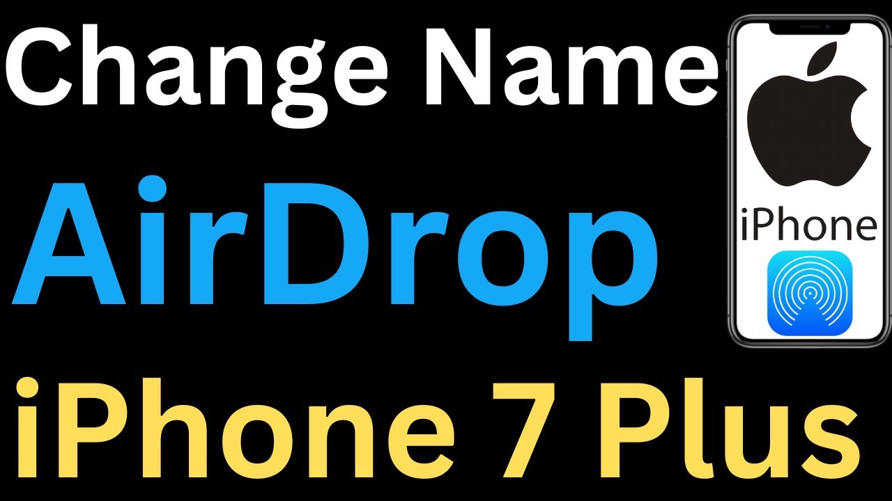 How to Change AirDrop Name on iPhone 7 Plus - Easy to Follow