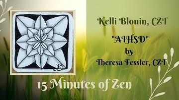 15 Minutes of Zen! Beginner Zentangle® method of drawing! AIHSD.