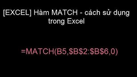 [EXCEL] Hàm MATCH - cách sử dụng trong Excel
