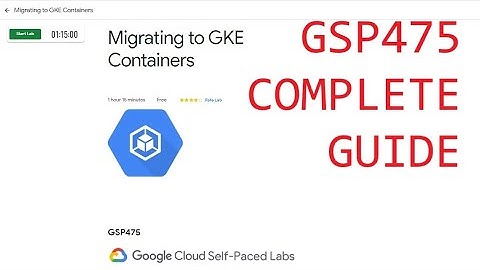Migrating to GKE Containers [GSP475]