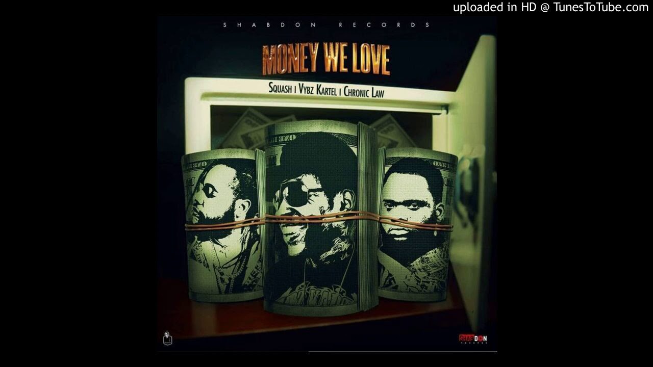 Squash, Vybz Kartel & Chronic Law - Money We Love (Official Audio)