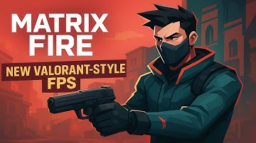 🔥 Matrix Fire Mobile - The New Valorant-Style FPS Experience! 🔥