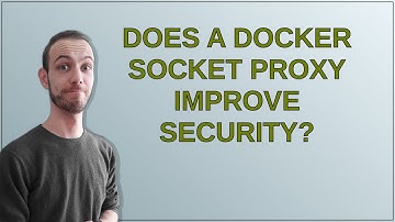 Security: Does a docker socket proxy improve security?