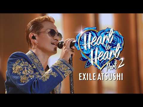 EXILE ATSUSHI / Heart to Heart Part 2（Music Video） - YouTube