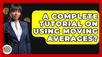 A Complete Tutorial On Using Moving Averages? - CryptoBasics360.com