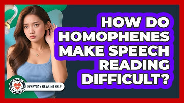 How Do Homophenes Make Speech Reading Difficult? - Everyday Hearing Help
