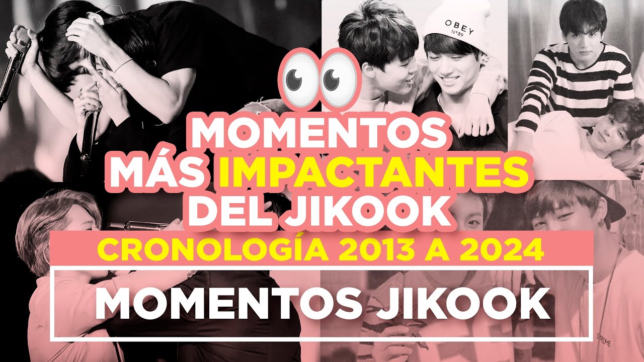 JIKOOK - EVOLUCIÓN MOMENTOS IMPACTANTES 2013 a 2024 (Cecilia Kookin)