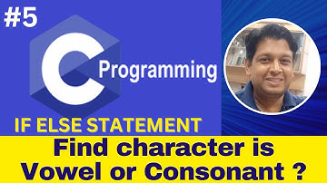 Program to find character is vowel or consonant? || If Else Statement || #ctutorial #cprogramming
