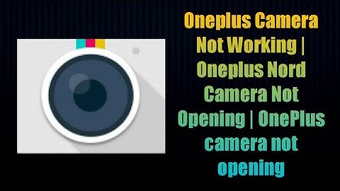 Oneplus Camera Not Working | Oneplus Nord Camera Not Opening | OnePlus camera not opening