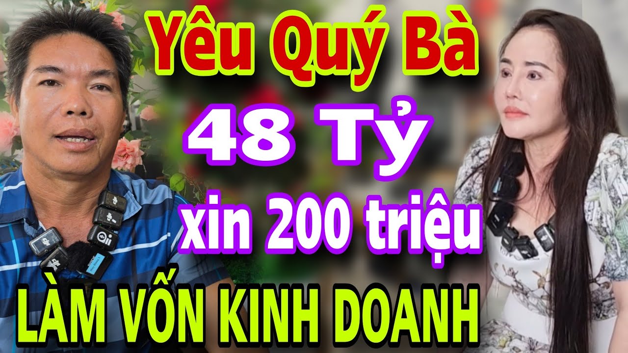 THANH NIÊN TRÊ Yêu Quý Bà 48 Tỷ Xin 200 Triệu LÀM VỐN KINH DOANH