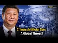 China’s Artificial Sun: Innovation or Intimidation?
