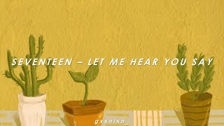 Download Lagu [INDO SUB] SEVENTEEN - LET ME HEAR YOU SAY MP3
