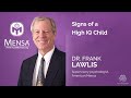 🔵 Signs of High IQ Kids and Gifted Children. Dr Frank Lawlis