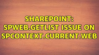 Sharepoint: SPWeb.GetList issue on SPContext.Current.Web