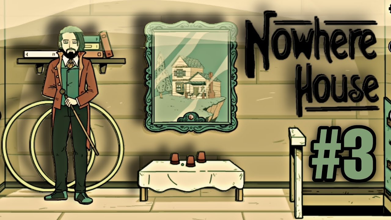 NOWHERE HOUSE GAME PART 3 GAMEPLAY YouTube