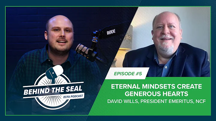 Eternal Mindsets Create Generous Hearts | David Wills, NCF | Ep. 5, Behind the Seal