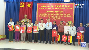 Bộ trưởng Bộ Công an tặng quà tết cho hộ nghèo, công nhân lao động khó khăn | TayNinhTV