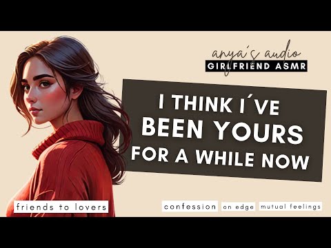 [ASMR] best friend confesses she´s in love with you [girlfriend roleplay]