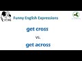 Get cross vs get across