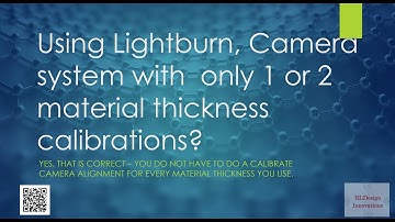 Lightburn - Calibrate Camera Alignment, 1 or 2 calibrations for all Material Thickness
