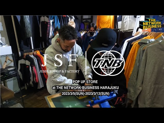 【TNB】JESSE'S SHOP & FACTORY | THE NETWORK BUSINESS POP UP  STORE【JSF/JESSE/ジェシー/TNB】