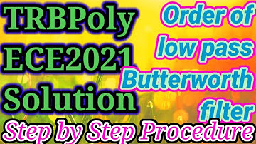 Trb ece2021 dsp question solution|order of lowpass butterworth filter detailed explanation|answerkey