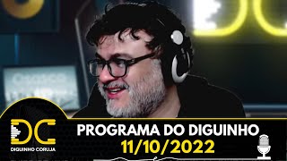 Programa do Diguinho  -  11/10/2022