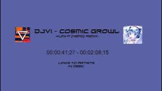 DJVI - Cosmic Growl (Kumi-P/nepg Remix)