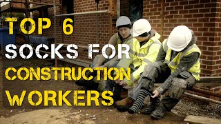 Top 6 Best Socks for Construction Workers