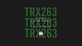 Johan S, Oliver Knight - Talkin' Good [Tech House/Club]